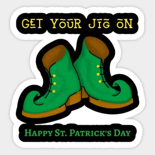 GET YOUR JIG ON - Happy St. Patrick's Day Sticker